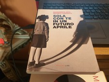 margherita asta/michela gargiulo: sola con te in un futuro aprile