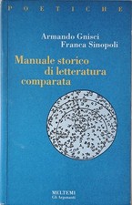 Manuale storico di letteratura comparata Gnisci, Armando and Sinopoli, Franca