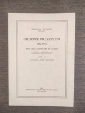 GIUSEPPE PREZZOLINI 1882-1982.Atti delle giornate di studio. 27 gennaio e 6 febb