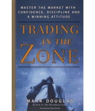 Trading IN The Zona di Mark Douglas (Inglese, Libro IN Brossura) Nuovo Libro