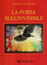 La Porta Sull'invisibile Libro Anatta Agiman Lo Sciamanesimo 