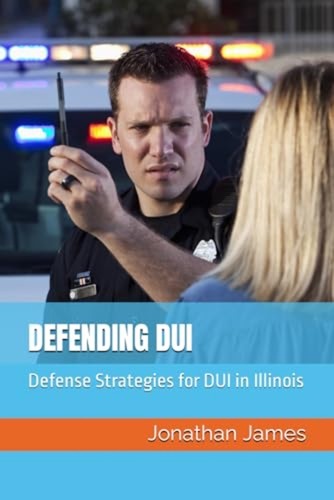Defending dui defense - dui,
