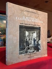 IL BOTTICINO E LA PIETRA BRESCIANA  nelle lastre del fotografo Negri