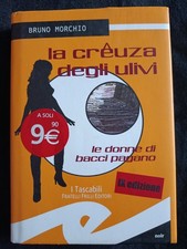 LA CREUZA DEGLI ULIVI -donne di bacci pagano -MORCHIO - edizioni FRILLI