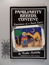 Familiarity Breeds Content (Experiences of a Saudi Expat). Ill. by Mimi Cousart.
