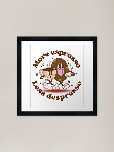 Less depresso more - more, espresso