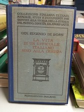 LA VITA DI UN UFFICIALE ITALIANO SINO ALLA GUERRA, Eugenio Rossi, Mondadori 1928