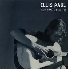 Ellis paul say something - say,