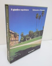 IL GIARDINO NAPOLETANO SETTECENTO E OTTOCENTO FRATICELLI ELECTA 1993 NAPOLI