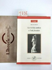 BRUNO RIZZI. LA ROVINA ANTICA E L'ETA' FEUDALE. MARCO ED.