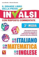 Il grande libro della prova invalsi. Terza media. Con risposte commentate. Itali