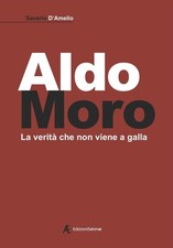 Aldo Moro. La verità che non