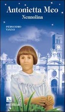Antonietta Meo. Nennolina - Vanzan Piersandro