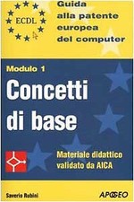 ecdl guida alla patente europea del computer modulo 1 concetti di b Rubini 97888