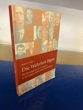 Die Wahrheit lügen: Die
