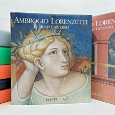 Ambrogio Lorenzetti. Il buon governo - Enrico Castelnuovo - Electa 1995