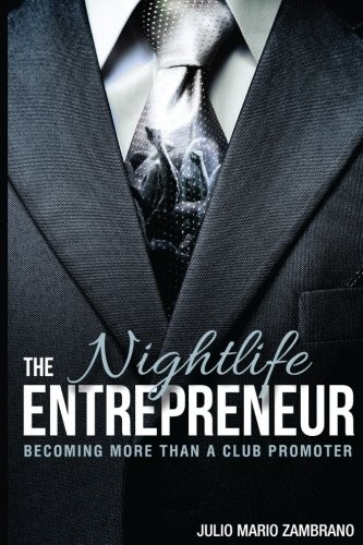The nightlife entrepreneur - the,