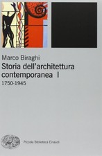 storia dell'architettura contemporanea 1 1750-1945 biraghi marco 8806186973