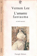 L'amante fantasma ed altri racconti. . Vernon Lee. 1984. .