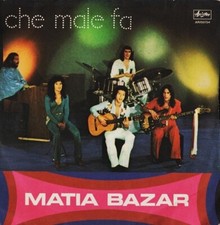 45 7" Matia Bazar – Che Male Fa/Un Domani Sempre Pieno Di Te Italy 1976 Ariston
