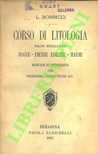 BOMBICCI Luigi - Corso di litologia. Filoni metalliferi. Rocce - Pietre edilizi