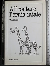 AFFRONTARE L'ERNIA IATALE. TOM SMITH. RIUNITI. 1ED.