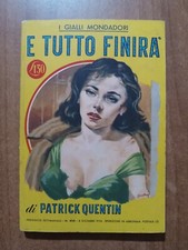 I GIALLI MONDADORI n. serie n. 410 (1956) Patrick Quentin E TUTTO FINIRA' finirà