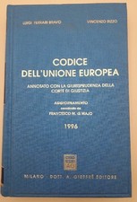 CODICE DELL'UNIONE EUROPEA ANNOTATO CON LA GIURISPRUDENZA DELLA CORTE DI GIUSTIZ