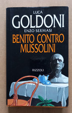 LIBRO Storia BENITO CONTRO MUSSOLINI Luca Goldoni Enzo Sermasi 1993 Rizzoli