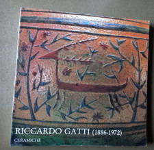Gian Carlo Bojani - Riccardo Gatti (1886-1972) Ceramiche - Faenza, 1987