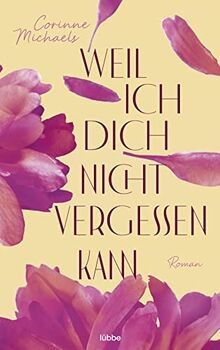 Weil ich dich nicht - , vergessen