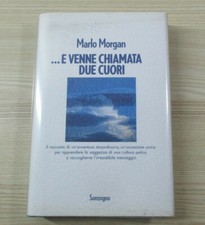 Romanzo ...E VENNE CHIAMATA DUE CUORI Marlo Morgan, ed. Sonzogno 1999
