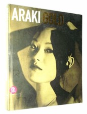 ARAKI  GOLD - NOBUYOSHI - CATALOGO MOSTRA 2007 - 2008 - SKIRA