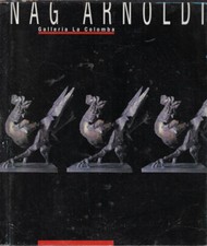 Nag Arnoldi. La dialettica dei contrari nella scultura di Nag Arnoldi. Claudio G