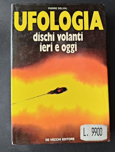 Ufologia dischi volanti ieri - ufologia,