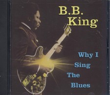 B.B. King Why I Sing the Blues