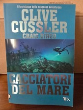 Cacciatori del mare - Clive Cussler - TEA 2009, copertina flessibile