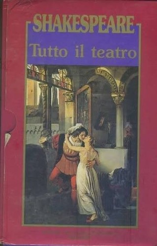 Shakespeare tutto il teatro - shakespeare,