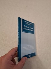 IN COSA CREDE CHI NON CREDE? / CARLO MARIA MARTINI - UMBERTO ECO / SENTIREI