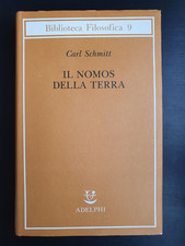 Il nomos della terra. Carl Schmitt. Ed. Adelphi  Biblioteca filosofica