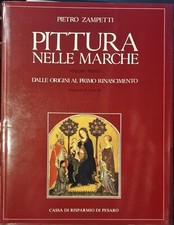 Pittura nelle Marche. Volume primo. Dalle origini al primo rinascimento