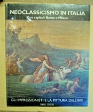 GLI IMPRESSIONISTI E LA PITTURA DELL'8OO -NEOCLASSICISMO IN IT - FABBRI EDITORE