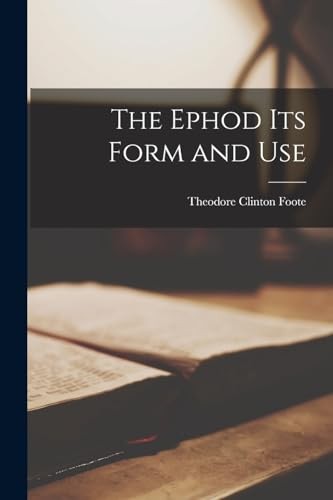 Foote ephod its form and - its,