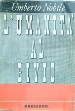 L'UMANITA' AL BIVIO  NOBILE
