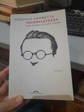 Incompletezza. Una Storia Di
