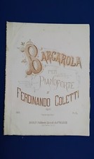 ANTICO SPARTITO MUSICALE  " BARCAROLA" FERDINANDO COLETTI, PIANOFORTE, RICORDI 