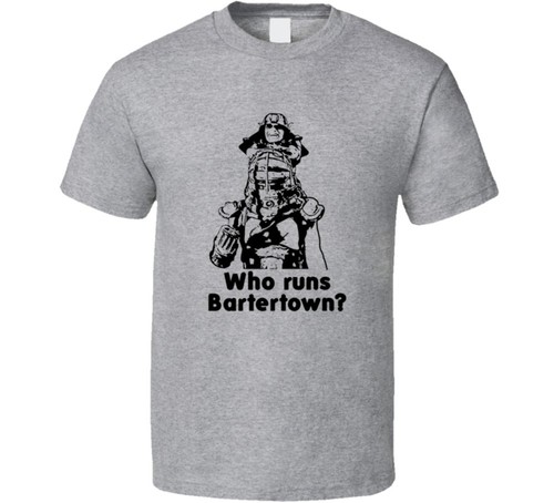 Maglietta who runs bartertown - who,