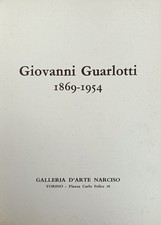 GALLERIA D'ARTE NARCISO GIOVANNI GUARLOTTI. 1869-1954 1961 Stabilimento Grafico