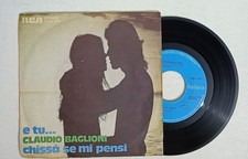 24194 45 giri 7" - Claudio Baglioni - E tu... / Chissà se mi pensi - RCA 1974