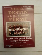 LIBRO CALCIO TORO STORIA GRANDE TORINO LINGUA PIEMONTESE E TESTO FRONTE ITALIANO